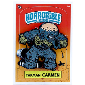 Horrible Kids Tarman Carman Enamel Pin